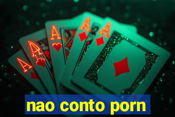 nao conto porn